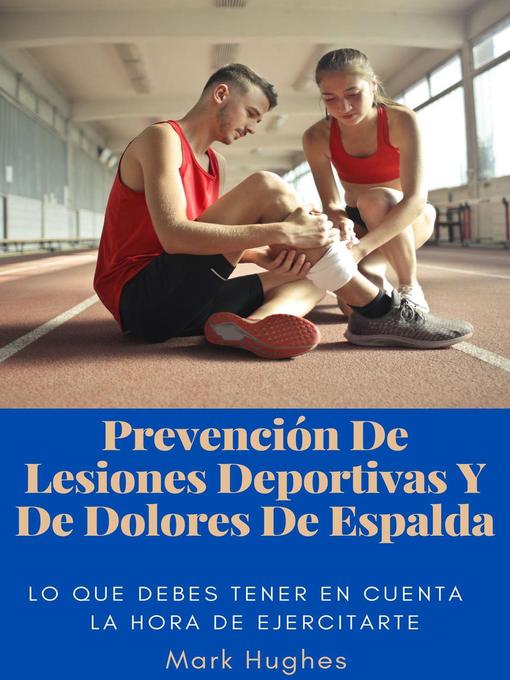 Title details for Prevención De Lesiones Deportivas Y De Dolores De Espalda by Mark Hughes - Available